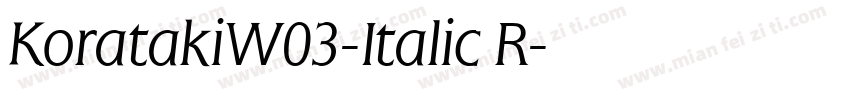 KoratakiW03-Italic R字体转换